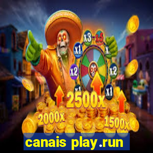 canais play.run